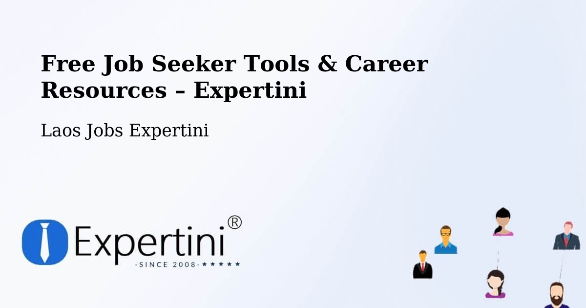 Free Job Seeker Tools & Career Resources – Phôngsali - Phôngsali, Laos Jobs Expertini