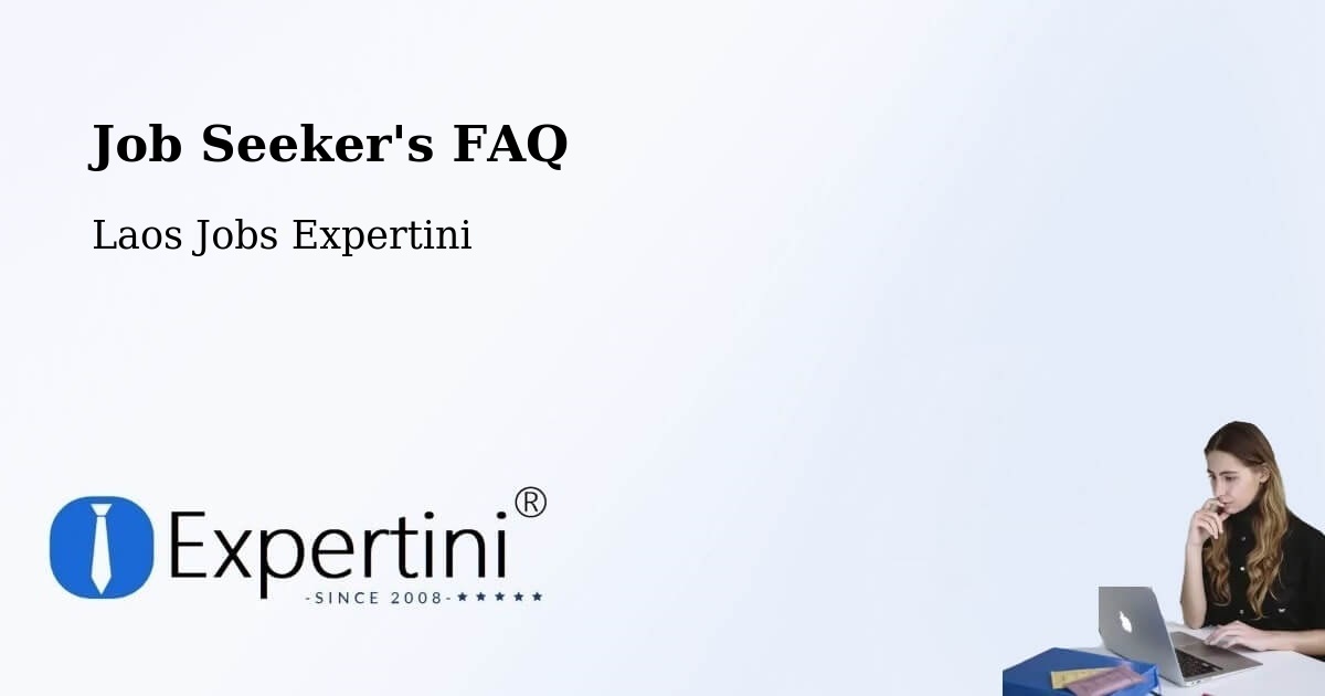 Job Seeker FAQ – Phôngsali - Laos Jobs Expertini