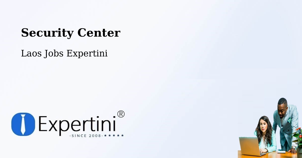 Security & Compliance – Phôngsali - Laos Jobs Expertini